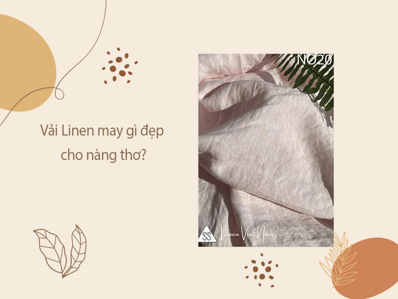 Vải Linen may gì đẹp cho nàng thơ?