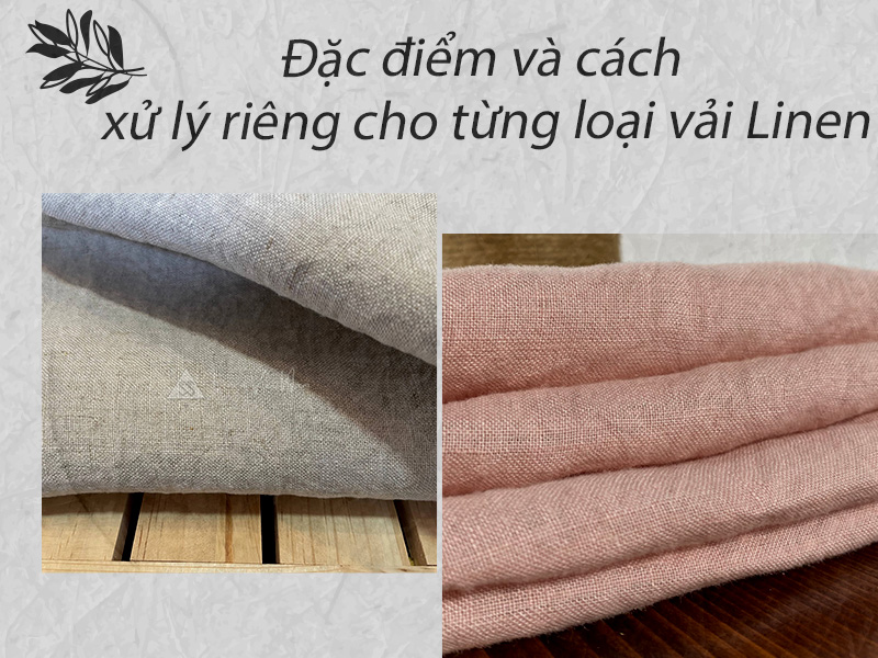 Đặc điểm và cách xử lý riêng cho từng loại vải Linen