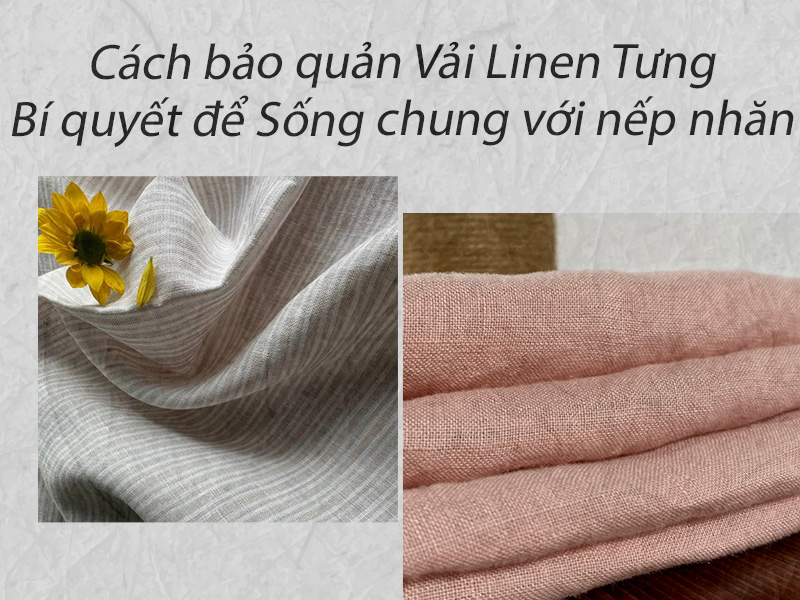 Vải linen tưng có nhăn không? Đặc tính, ưu nhược điểm và cách bảo quản 3 Cách bảo quản Vải Linen Tưng: Bí quyết để "Sống chung với nếp nhăn"